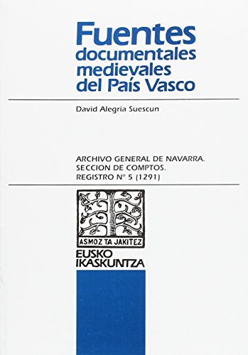 9788484199564: Archivo General de Navarra, Sección de Comptos, Registro no. 5 (1291) (Fuentes documentales medievales del País Vasco) (Spanish Edition)
