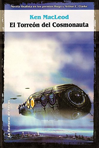 El TorreÃ³n del Cosmonauta (Solaris ficciÃ³n) (Spanish Edition) (9788484216599) by Ken MacLeod