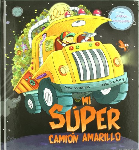 Mi sÃºper camiÃ³n amarillo (Spanish Edition) (9788484233510) by Smallman, Steve; Dreidemy, JoÃ«lle