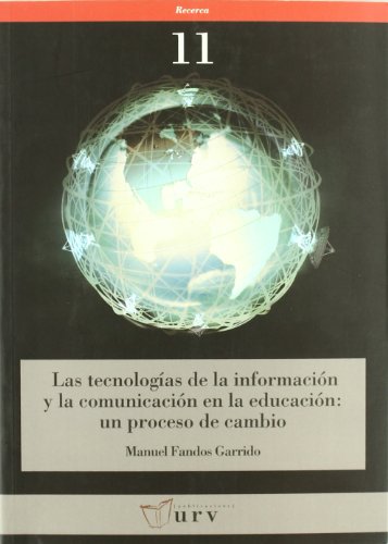 Stock image for Las Tecnologas de la Informacin y la Comunicacin en la Educacin: Un Proceso de Cambio: 11 for sale by Hamelyn