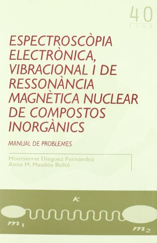 Imagen de archivo de ESPECTROSCPIA ELECTRNICA, VIBRACIONAL I DE RESSONNCIA MAGNTICA NUCLEAR DE COMPOSTOS INORGNICS a la venta por Hilando Libros