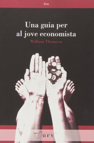 Imagen de archivo de UNA GUIA PER AL JOVE ECONOMISTA a la venta por Hilando Libros