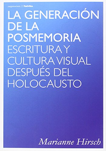 9788484243212: Generacin de la posmemoria, La. Escritura y cultura visual despus del holocaus (Ensayo)