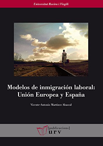 Imagen de archivo de MODELOS DE INMIGRACIN LABORAL: UNIN EUROPEA Y ESPAA a la venta por Zilis Select Books