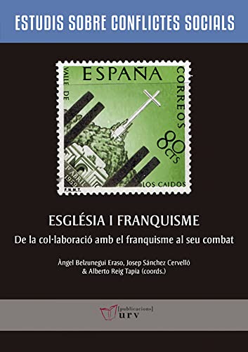 Stock image for ESGLSIA I FRANQUISME: DE LA COL.LABORACI AMB EL FRANQUISME AL SEU COMBAT for sale by KALAMO LIBROS, S.L.