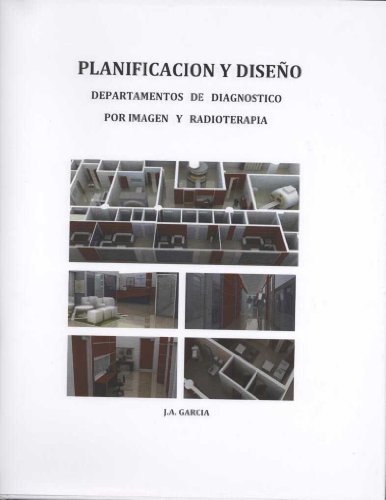 Stock image for Planificacion y Diseo Departamentos de Diagnostico por Imagen y Radioterapia for sale by Hamelyn