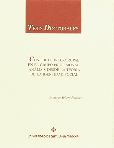 Imagen de archivo de CONFLICTO INTERGRUPAL EN EL GRUPO PROFESIONAL: ANLISIS DESDE LA TEORA DE LA IDENTIDAD SOCIAL. a la venta por AG Library