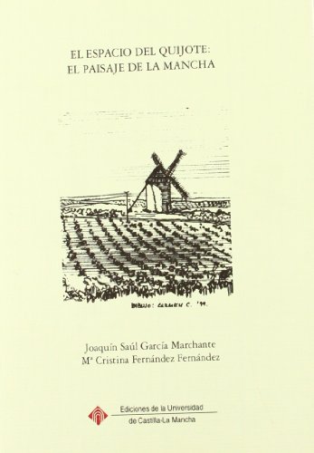 Imagen de archivo de EL ESPACIO DEL QUIJOTE: EL PAISAJE DE LA MANCHA a la venta por Zilis Select Books