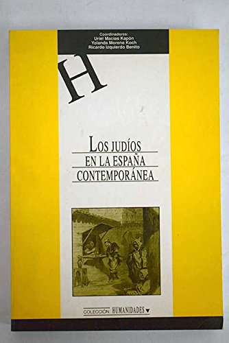 Imagen de archivo de Los Judios En La Espana Contemporanea: Historia Y Visiones 1898-1998 a la venta por Daedalus Books