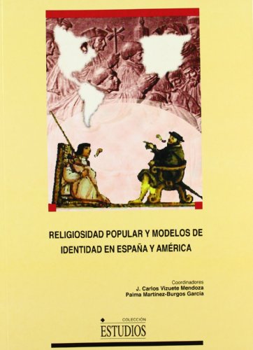 Imagen de archivo de RELIGIOSIDAD POPULAR Y MODELOS DE IDENTIDAD EN ESPAA Y AMRICA a la venta por Zilis Select Books