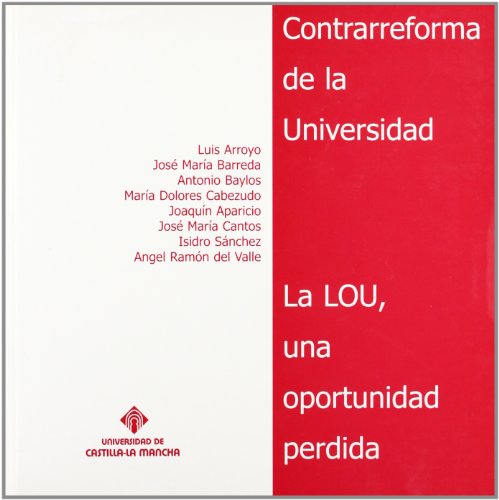 Stock image for CONTRARREFORMA DE LA UNIVERSIDAD. LA LOU UNA OPORTUNIDAD PERDIDA. for sale by Zilis Select Books