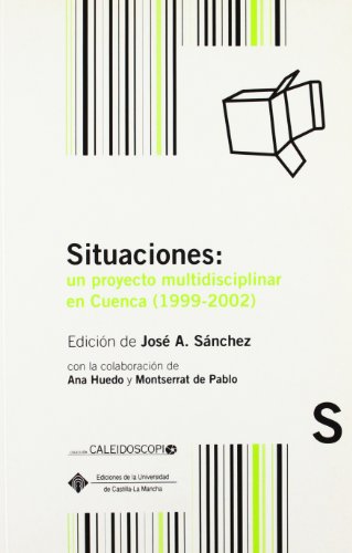 Imagen de archivo de Situaciones: Un Proyecto Multidisciplinar En Cuenca (Coleccion Caleidoscopio) (Spanish Edition) a la venta por Iridium_Books
