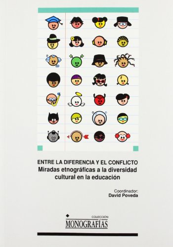Stock image for Entre La Diferencia y El Conflicto: Miradas Etnograficas a la Diversidad Cultural En La Educacion (Spanish Edition) for sale by Iridium_Books