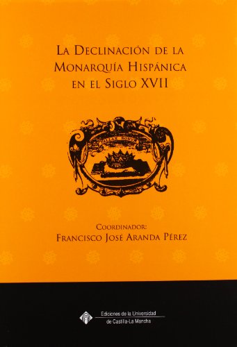 9788484272960: La declinacin de la Monarqua Hispnica en el siglo XVII
