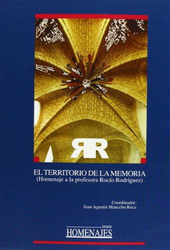 9788484273042: El territorio de la memoria. (Homenaje a la profesora Rocio Rodriguez) (HOMENAJES) (Spanish Edition)