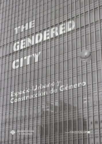 Imagen de archivo de THE GENDERED CITY. Espacio urbano y construccin de gnero. a la venta por Iridium_Books