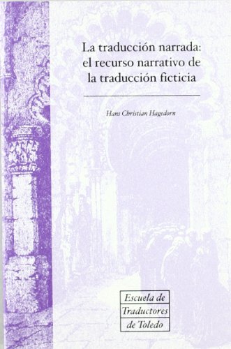 Imagen de archivo de La Traduccion Narrada: El Recurso Narrativo de La Traduccion Ficticia (Spanish Edition) a la venta por Iridium_Books