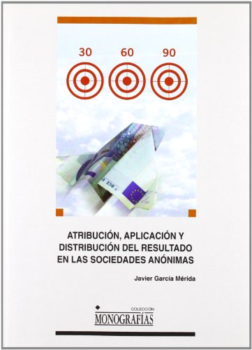 Imagen de archivo de ATRIBUCIN, APLICACIN Y DISTRIBUCIN DEL RESULTADO EN LAS SOCIEDADES ANNIMAS a la venta por Zilis Select Books