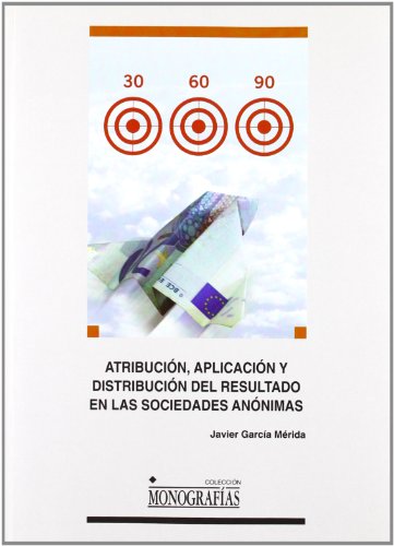 Stock image for ATRIBUCIN, APLICACIN Y DISTRIBUCIN DEL RESULTADO EN LAS SOCIEDADES ANNIMAS for sale by Zilis Select Books