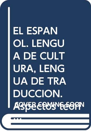 Stock image for El Espa~nol, Lengua de Cultura, Lengua de Traduccion: Aspectos Teoricos, Metodologicos y Profesionales (Spanish Edition) for sale by Iridium_Books