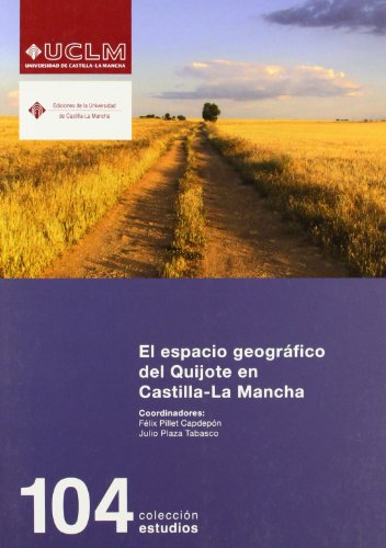 Stock image for EL ESPACIO GEOGRAFICO DEL "QUIJOTE" EN CASTILLA-LA MANCHA for sale by Prtico [Portico]