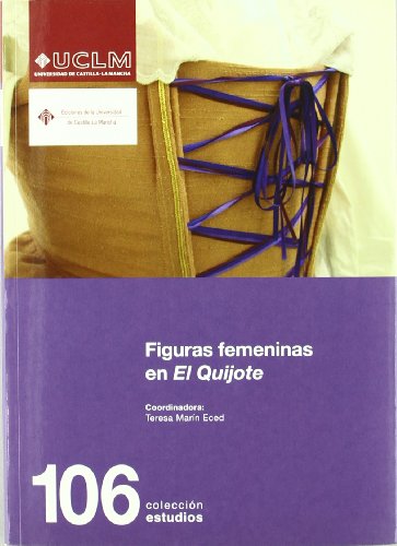 Imagen de archivo de FIGURAS FEMENINAS EN "EL QUIJOTE" a la venta por Prtico [Portico]