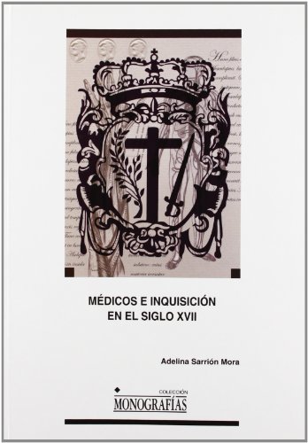 Imagen de archivo de MDICOS E INQUISICIN EN EL SIGLO XVII a la venta por Zilis Select Books