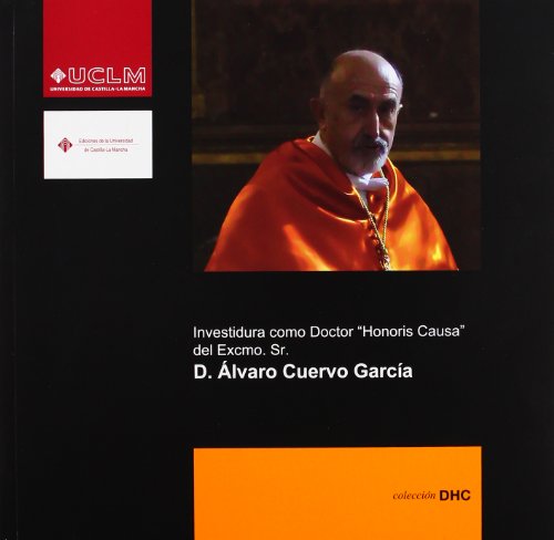 Imagen de archivo de Investidura como Doctor Honoris Causa por la UCLM del Excelentsimo Sr. D. lvaro Cuervo Garca a la venta por AG Library