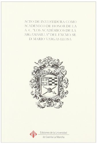 Beispielbild fr ACTO INVESTIDURA COMO ACADMICO DE HONOR DE LA A.CLOS ACADMICOS DE ARGAMASILLA zum Verkauf von Zilis Select Books