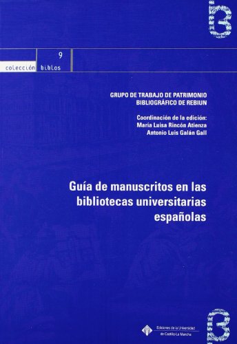 9788484276463: Gua de manuscritos en las bibliotecas universitarias espaolas: 9 (BIBLOS)