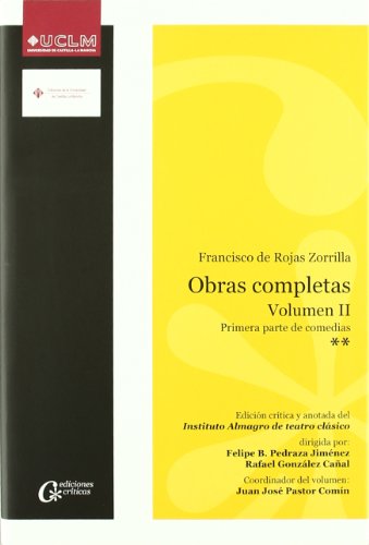 Beispielbild fr OBRAS COMPLETAS DE FRANCISCO DE ROJAS ZORRILLA.VOLUMEN II. SEGUNDA PARTE DE COMEDIAS zum Verkauf von Zilis Select Books