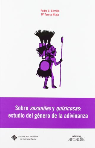 Beispielbild fr SOBRE ZAZANILES Y QUISICOSAS: ESTUDIO DEL GENERO DE LA ADIVINANZA zum Verkauf von KALAMO LIBROS, S.L.