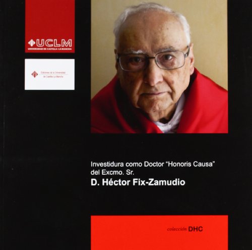 Stock image for INVESTIDURA COMO DOCTOR HONORIS CAUSA DEL EXCMO. SR. D. HCTOR FIX-ZAMUDIO for sale by Zilis Select Books