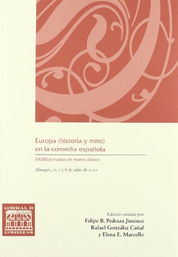 Imagen de archivo de EUROPA (HISTORIA Y MITO) EN LA COMEDIA ESPAOLA: XXXIII JORNADAS DE TEATRO CLASICO a la venta por KALAMO LIBROS, S.L.