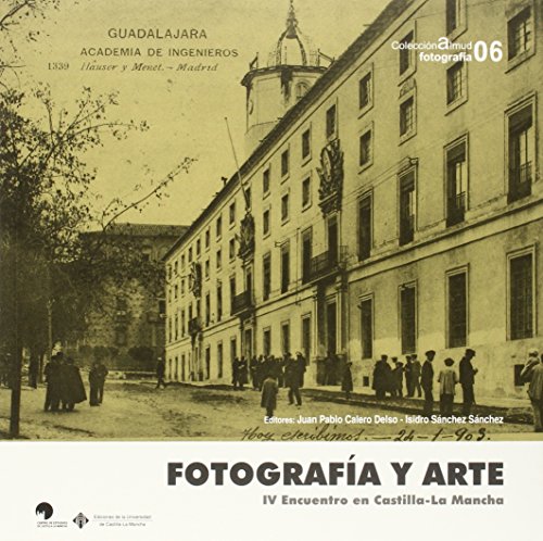 Stock image for Fotografa y arte IV: encuentro en Castilla-La Mancha for sale by AG Library