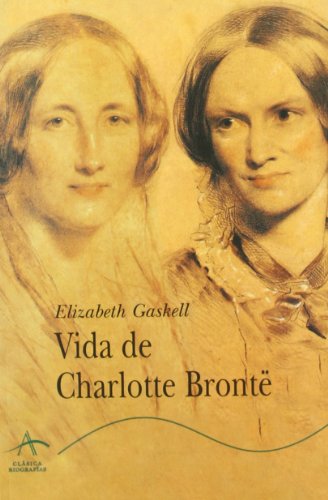 Beispielbild fr Vida de Charlotte Bront Gaskell, Elizabeth zum Verkauf von Iridium_Books