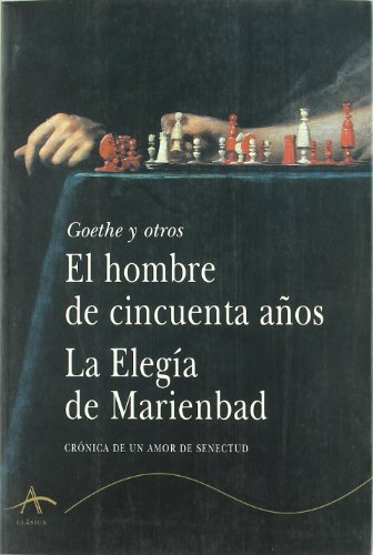 El hombre de cincuenta anos / the Man of Years (Clasica) (Spanish - Goethe, Johann W: 9788484281276 - AbeBooks