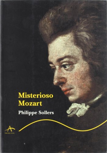 Misterioso Mozart / Mozart Mystery (Spanish Edition) (9788484281863) by Sollers, Philippe