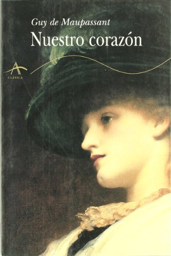 Nuestro corazÃ³n (Spanish Edition) (9788484281870) by Maupassant, Guy De