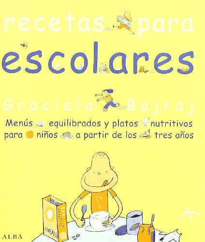 Stock image for Recetas para escolares : mens equilibrados y platos nutritivos para nios a partir de los tres aos (Cocina) for sale by medimops