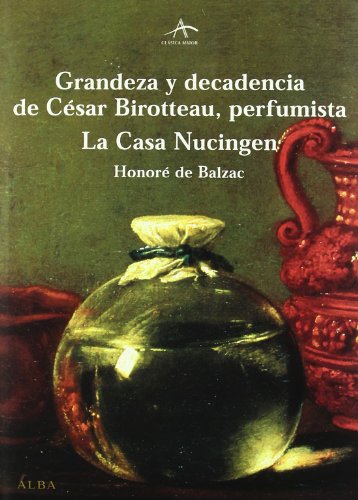 9788484282754: Grandeza y decadencia de Csar Birotteau, perfumista / La casa de Nucingen (Clsica Maior)