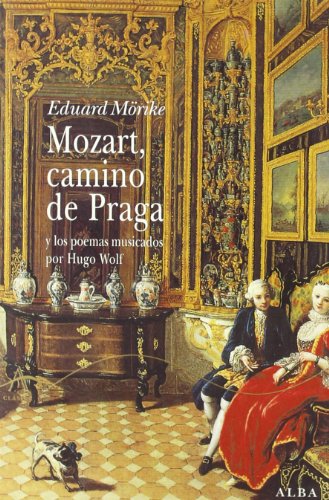 Imagen de archivo de Mozart, Camino de Praga y los Poemas Musicados por Hugo Wolf (Primera edicin, Coleccin: Alba Clsica) a la venta por Libros Angulo