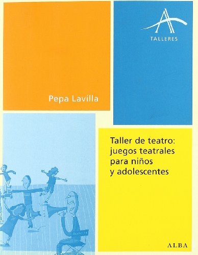 Stock image for Taller De Teatro: Juegos Teatrales Para Ni os Y Adolescentes for sale by Juanpebooks
