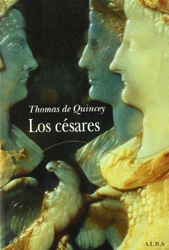 Imagen de archivo de Thomas De Quincey Los C sares Editorial Alba a la venta por Juanpebooks