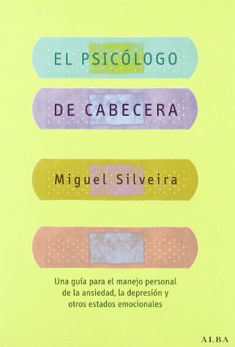 Imagen de archivo de El psiclogo de cabecera: Una gua para el manejo personal de la ansiedad, la depresin y otros estados emocionales (Otras publicaciones) Silveira, Miguel a la venta por VANLIBER