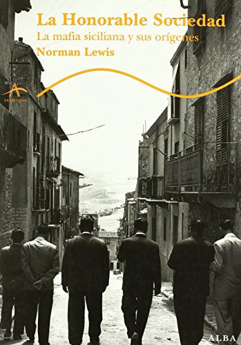 La Honorable Sociedad: La mafia siciliana y sus orÃ­genes (9788484284499) by Lewis, Norman