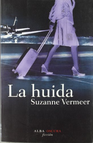 La huida (Novela negra) - Suzanne Vermeer, Sandra Chaparro Martínez