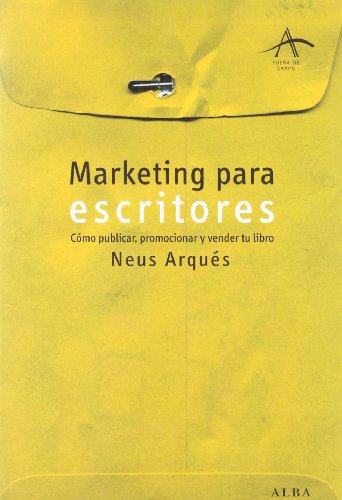 Stock image for Marketing para escritores : cmo publicar, promocionar y vender tu libro (Fuera de campo) for sale by medimops