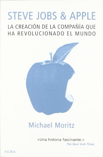 Beispielbild fr Steve Jobs & Apple: La creacin de la compaa que ha revolucionado el mundo zum Verkauf von medimops