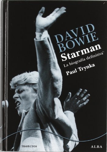 9788484286677: David Bowie. Starman: La biografa definitiva (Trayectos A contratiempo)